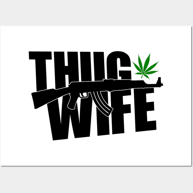 Thug Wife Wall Art by Seopdesigns